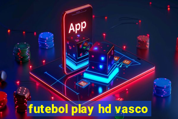 futebol play hd vasco